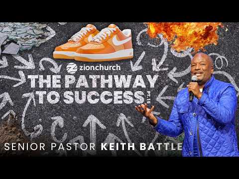 Zion Church | Pathway To Success Part 15 | Pastor Keith Battle