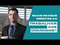 Quem Trabalha Aos Domingos Tem Direitos Trabalhistas Diferentes