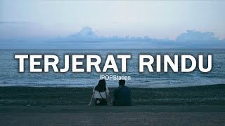 Download lagu Terjerat Rindu - Lagu Sedih Menyentuh Hati (lirik) mp3
