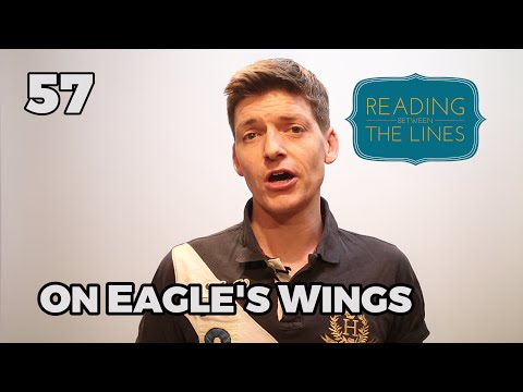 Reading Between the Lines 57 - On Eagle's Wings