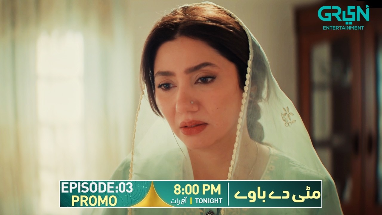 Mitti De Baway Episode 03 Promo | Tonight At 8:00PM | Wahaj Ali - Mahira Khan | Green Entertainment