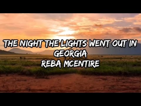 Reba McEntire - The Night The Lights Went Out In Georgia (Lyrics)