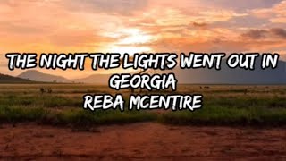 Reba McEntire - The Night The Lights Went Out In Georgia (Lyrics)