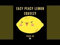 Easy Peasy Lemon Squeezy
