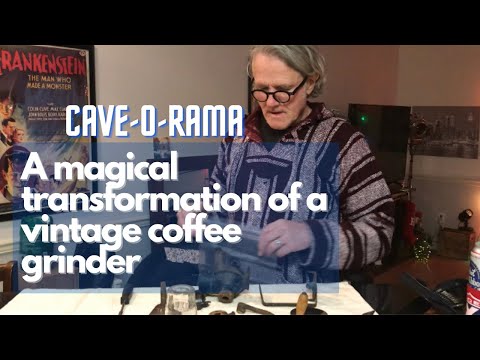 Cave-o-rama - a magical transformation of a vintage coffee grinder from rusty to rustic