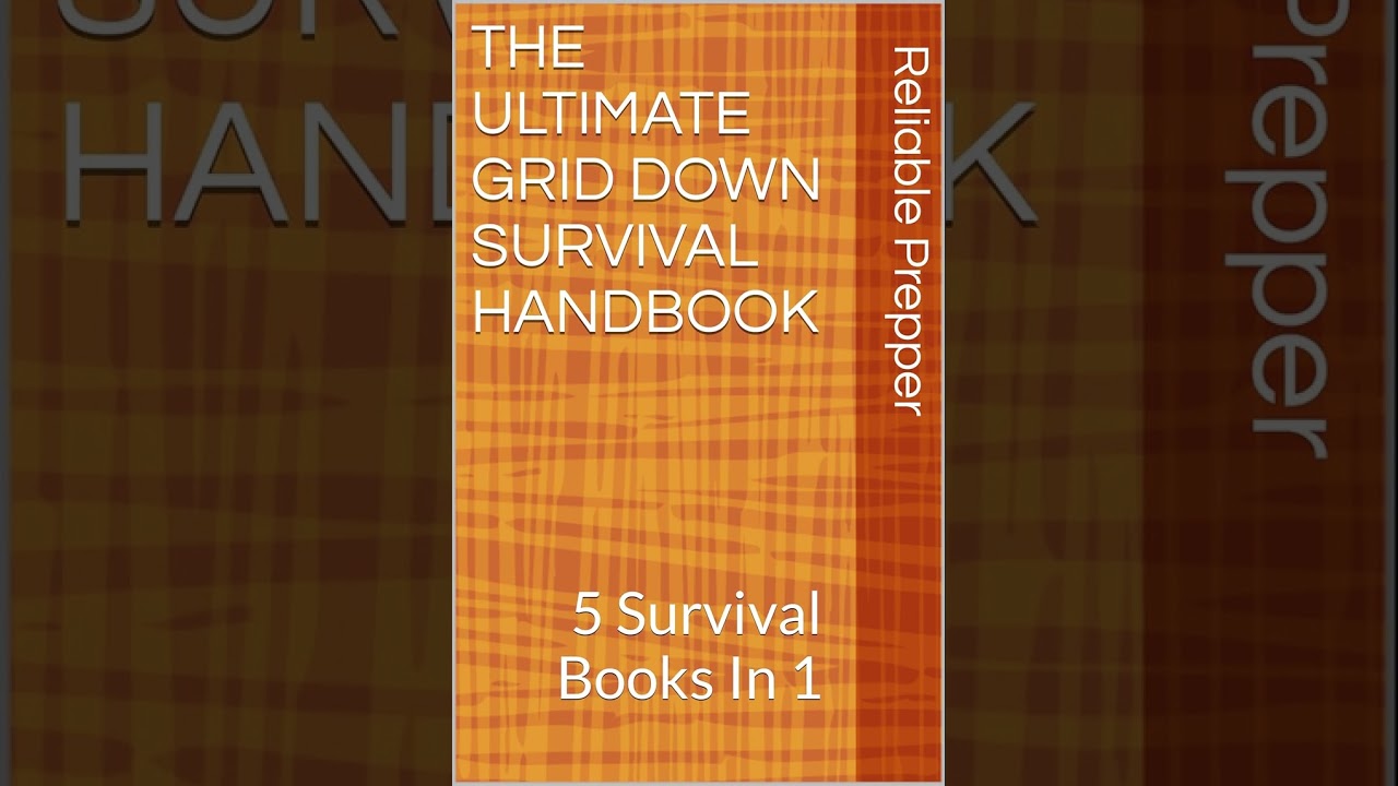 THE ULTIMATE GRID DOWN SURVIVAL HANDBOOK: 5 Survival Books In 1 (Prepping and Survival Guide Collec