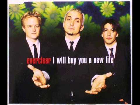 Everclear-I will buy you a new life