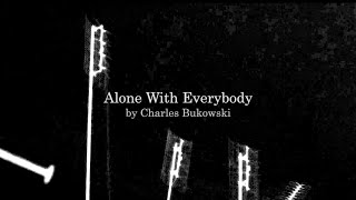 Alone With Everybody by Charles Bukowski