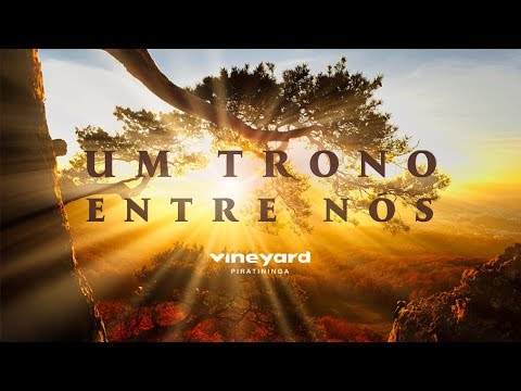 Um Trono Entre Nós - Vineyard