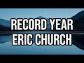 Eric Church - ￼Record Year (Lyrics)