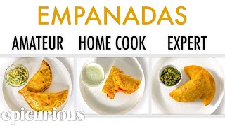 4 Levels of Empanadas: Amateur to Food Scientist | Epicurious