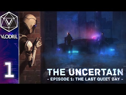 Let's Play The Uncertain Episode 1 - The Last Quiet Day Part 1 - 1080p - PC Gameplay