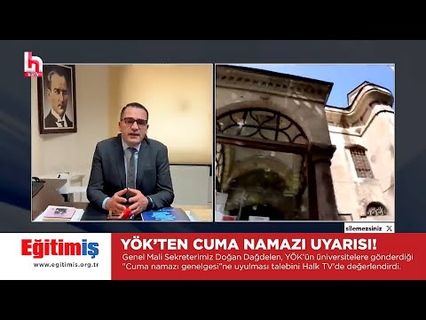 Eğitim - İş Genel Mali Sekreteri Doğan Dağdelen - YÖK'ten Cuma Namazı Uyarısı - HALK TV | EĞİTİM İŞ