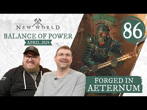 New World: Forged in Aeternum - Balance of Power (April 2024)