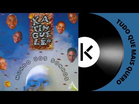 Tudo Que Mais Quero - Katinguelê