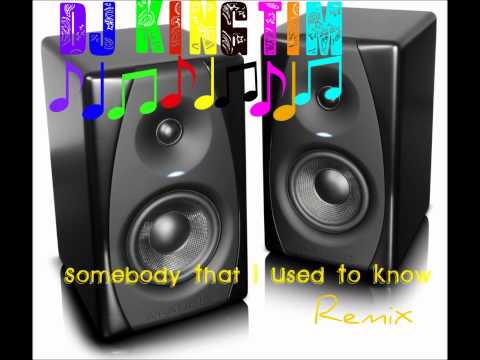 DJ KingTim - Sombody That I Used To Know Remix