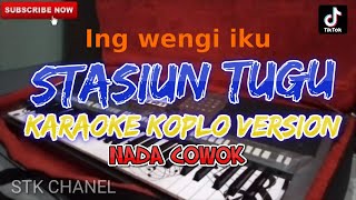 Download lagu STASIUN TUGU (NADA COWOK) CAMPURSARI KARAOKE DANGDUT KOPLO STK CHANEL mp3 Download lagu STASIUN TUGU (NADA COWOK) CAMPURSARI KARAOKE DANGDUT KOPLO STK CHANEL mp3