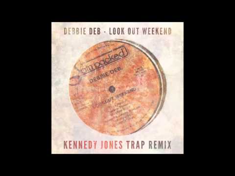 Debbie Deb - Look Out Weekend (Kennedy Jones Remix)