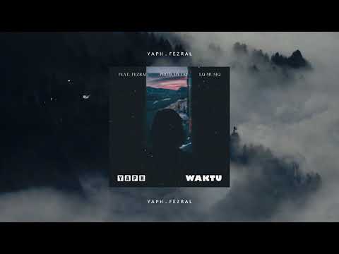 YAPH - Waktu ft. Fezral (Official Audio)