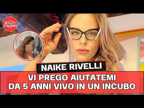 L'appello di Naike Rivelli vi prego aiutatemi da 5 anni sto vivendo in un incubo