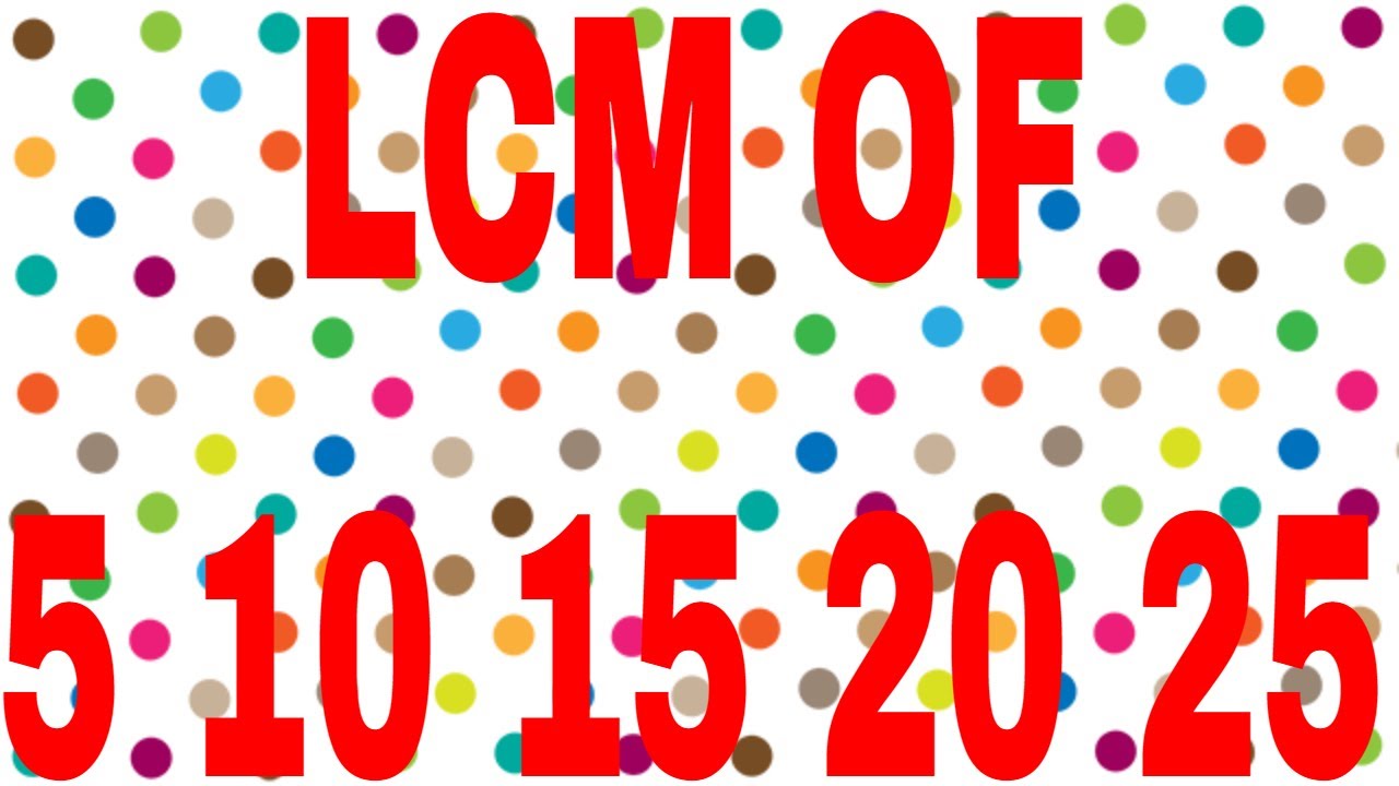 LCM OF 5 10 15 20 25