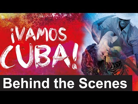 Behind the Scenes: Vamos Cuba! (Sadler's Wells)