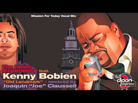 The Djoon Experience  ft. Kenny Bobien - Old landmark (Joe Claussell's Mission For Today Vocal Mix)