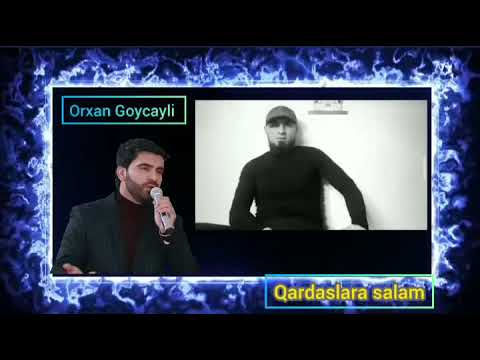 Orxan Goycayli - Qardaslara Salam 2023