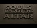 SOULS UNDER THE ALTAR