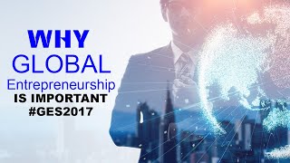 Why Global Entrepreneurship is Important #GES2017 image