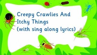 Creepy Crawlies and Itchy Things