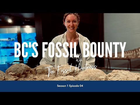 BC's Fossil Bounty I S1 Ep 4