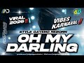 DJ OH MY DARLING VIRAL TERBARU 2K26 ️ STYLE GAYENG VELOCITY BASS HOREG AD GARAGE PRODUCTION