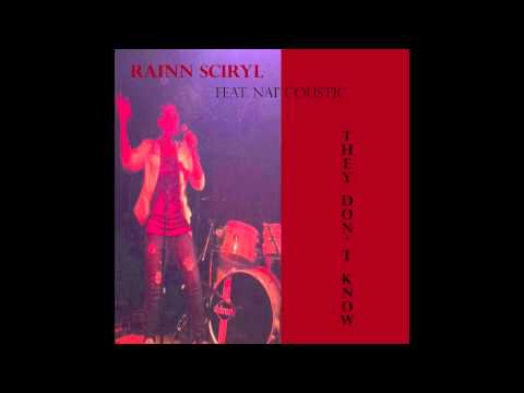 Rainn Sciryl Feat. Nai' Coustic They Don't Know