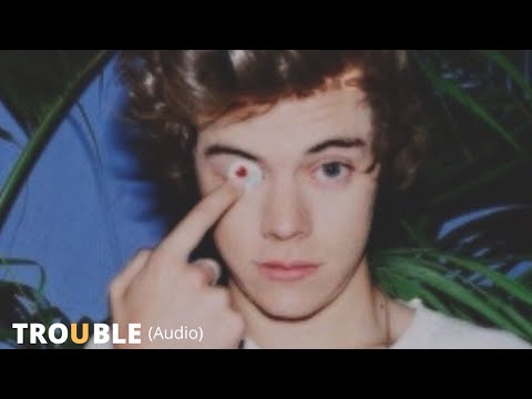 Trouble (unreleased) - Harry Styles