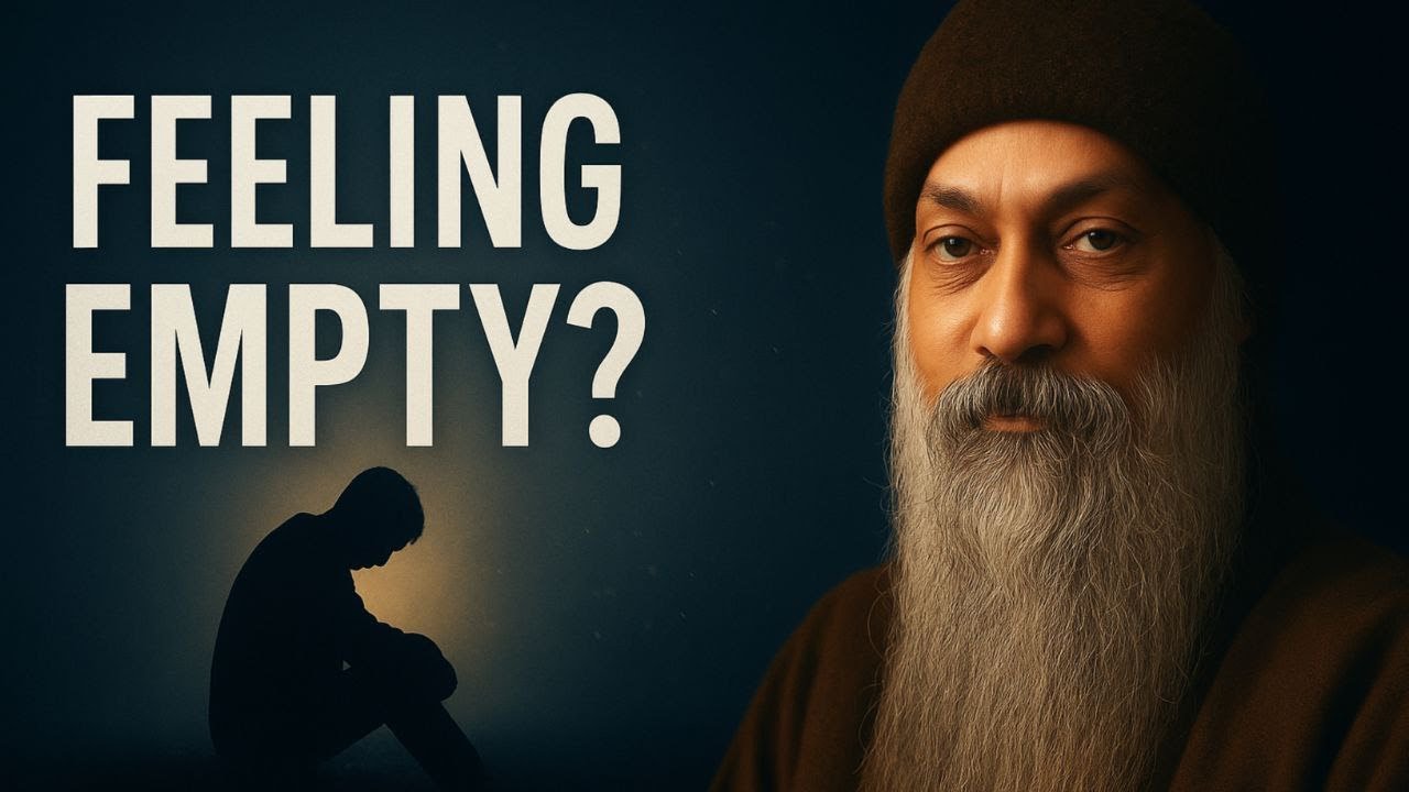 Why You Feel EMPTY Inside… – Osho