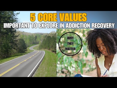 5 Core Values to Explore in Addiction Recovery