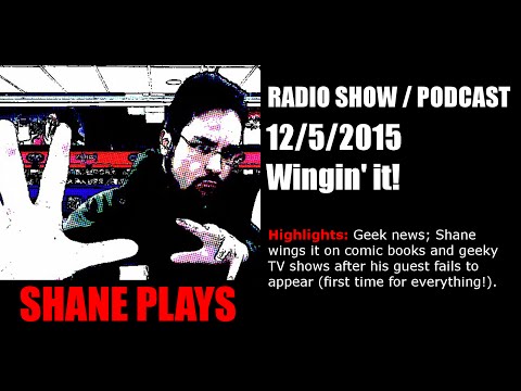 Comic Books & Geeky TV Shows! - Shane Plays Radio Podcast Ep. 28