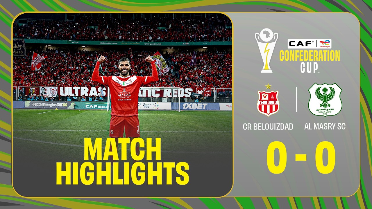 CR Belouizdad vs Al Masry Highlights