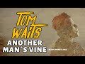 Tom Waits | Another Man's Vine (SUBTITULADO) #tomwaits