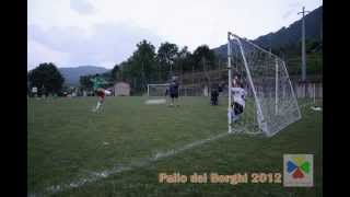 preview picture of video 'Torneo dei Borghi 2012 - Calcio 11 Lunedì - Rigori'