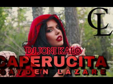 CAYDEN LAZARE CAPERUCITA REMIX 2020 DJ JONI KALO