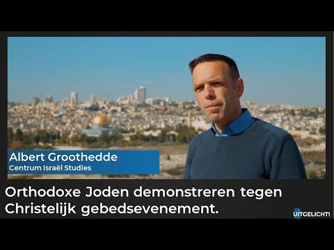 Uitgelicht! 05 juni 2023 - Albert Groothedde over demonstratie bij gebedsevenement in Jeruzalem