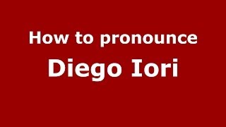 How to pronounce Diego Iori