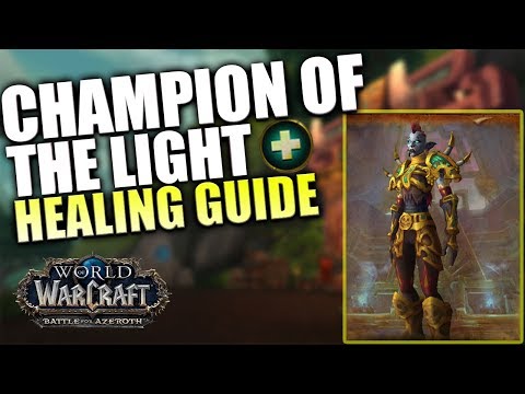 Champion of the Light - Healer Guide - Normal & Heroic Battle of Dazar'alor