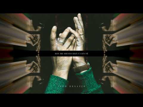 IRRO DESAFÌO - HOY ME SIENTO BIEN Y CON FE