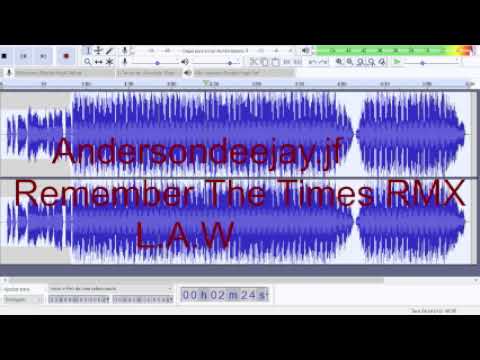 L.A.W -Remember The Times rmx . Andersondeejay