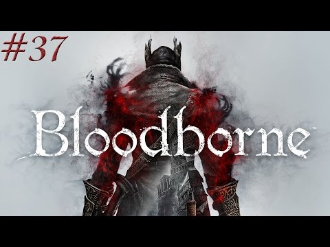 Bloodborne [#37] Twardziel