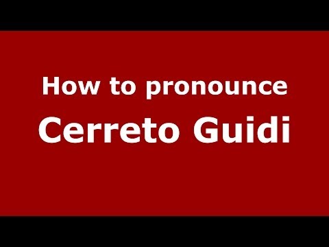 How to pronounce Cerreto Guidi (Italian/Italy) - PronounceNames.com