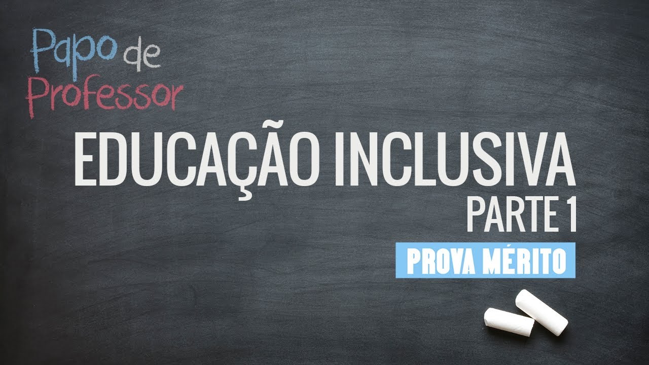Dicas para a Prova Mérito: Educação Inclusiva - Parte I (Legislação)